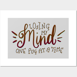 Losing my Mind one Pug at a Time T-shirt Posters and Art